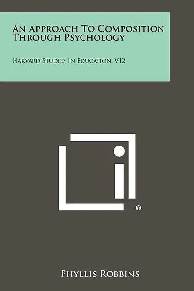 An Approach to Composition Through Psychology: Harvard Studies in Education, V12