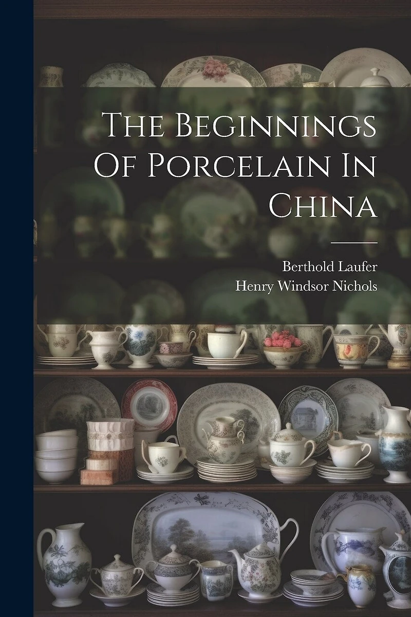 The Beginnings Of Porcelain In China