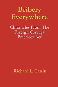 Bribery Everywhere: Chronicles From The Foreign Corrupt Practices Act