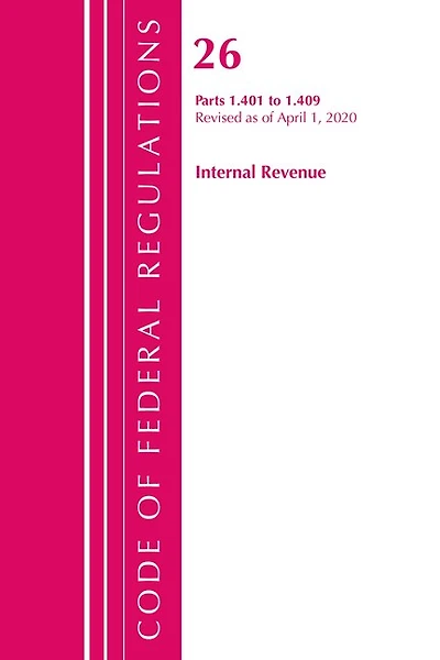 Code Of Federal Regulations, Title 26 Internal Revenue 1.401-1.409, Revised As Of April 1