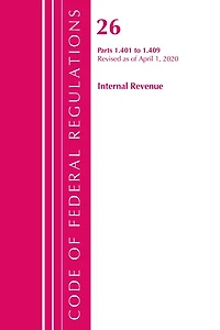 Code Of Federal Regulations, Title 26 Internal Revenue 1.401-1.409, Revised As Of April 1