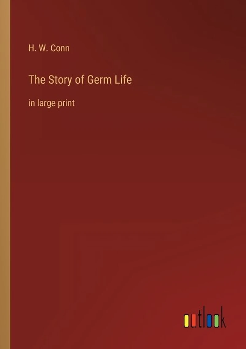 The Story of Germ Life: in large print