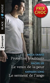 Protection troublante - Le venin de la peur - Le serment de l'ange