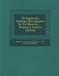 El Ingenioso Hidalgo Don Quijote de La Mancha, Parts I & II
