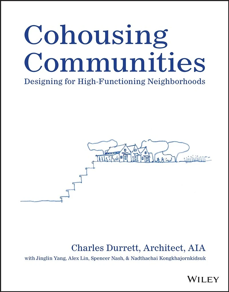Cohousing Communities: Designing for High-Functioning Neighborhoods