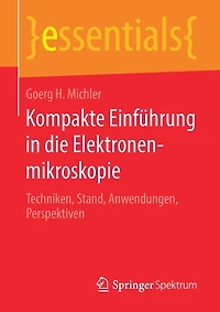 Kompakte Einführung Die Elektronenmikroskopie: Techniken, Stand, Anwendungen, Perspektiven