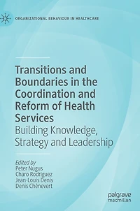 Transitions and Boundaries the Coordination Reform of Health Services: Building Knowledge, Strategy Leadershi: Leadership