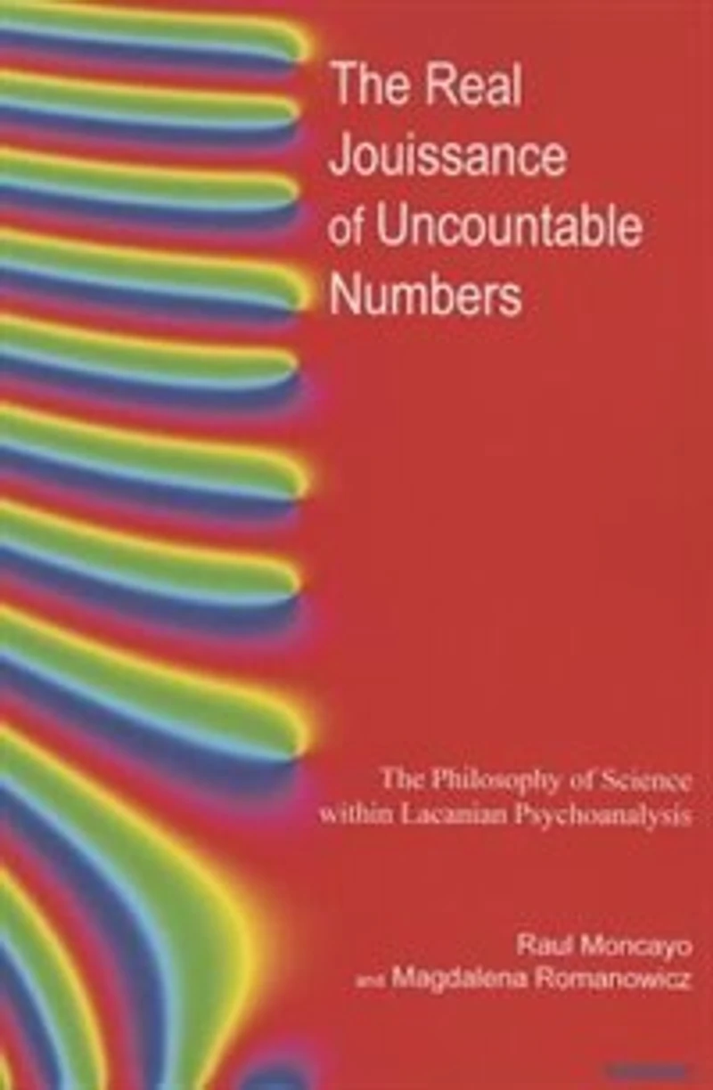 The Real Jouissance of Uncountable Numbers: Philosophy Science within Lacanian Psychoanalysis