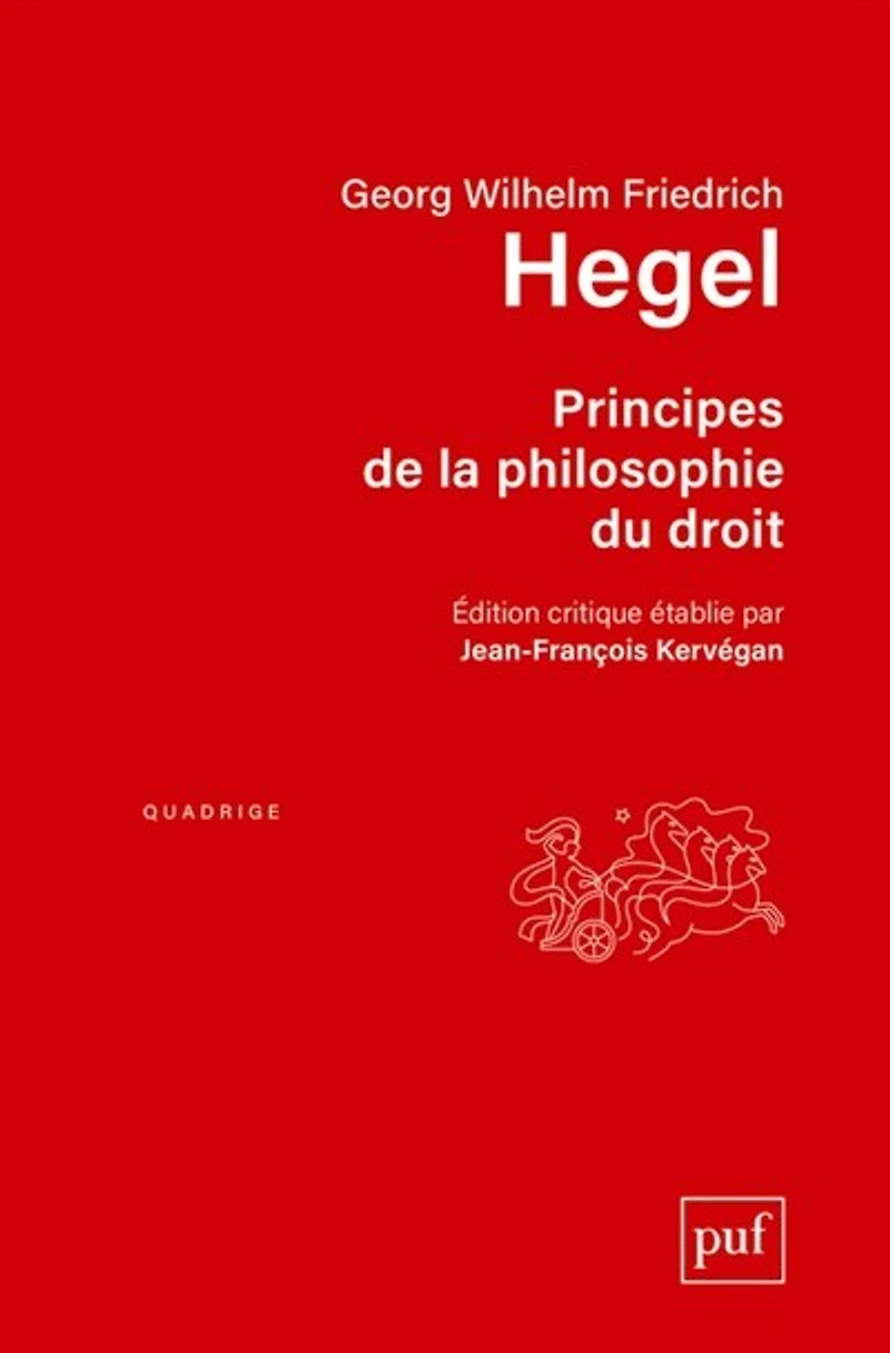 Principes de la philosophie du droit: texte intégral, accompagné d'annotations manuscrites et d'extraits des cours Hegel