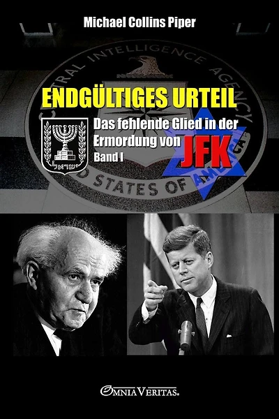 Endgültiges Urteil I - Das fehlende Glied in der Ermordung von JFK: Band I