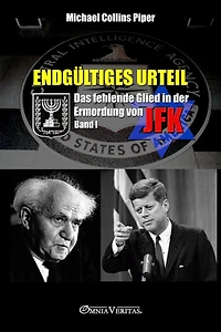 Endgültiges Urteil I - Das fehlende Glied in der Ermordung von JFK: Band I