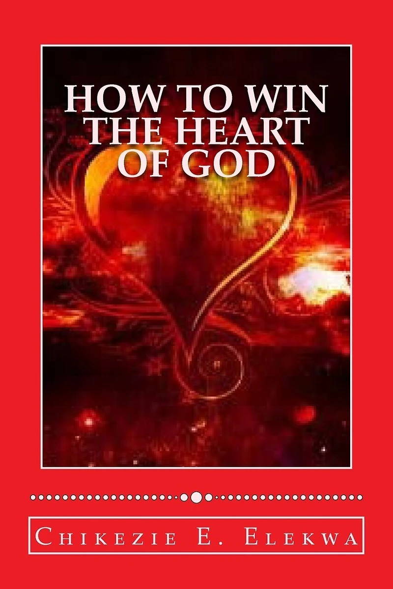 How To Win The Heart Of God