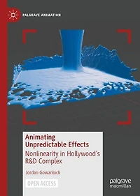 Animating Unpredictable Effects: Nonlinearity In Hollywood's R And D Complex