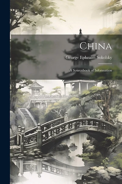 China; a Sourcebook of Information