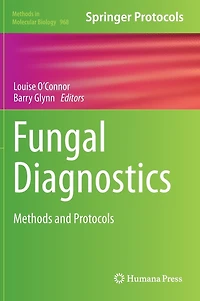 Fungal Diagnostics: Methods And Protocols