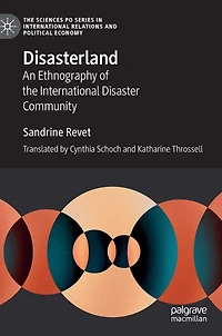 Disasterland: An Ethnography Of The International Disaster Community