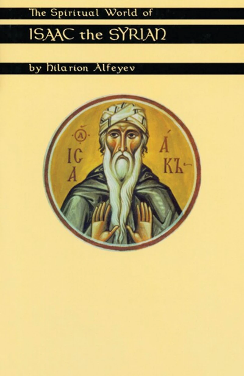 the Spiritual World of Isaac Syrian: Volume 175