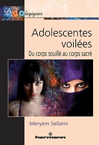 Adolescentes voilées: du corps souillé au corps sacré
