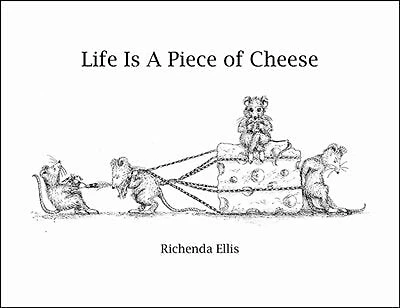 Life Is A Piece of Cheese