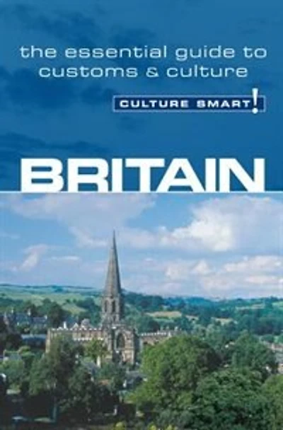 Britain - Culture Smart!: The Essential Guide To Customs &