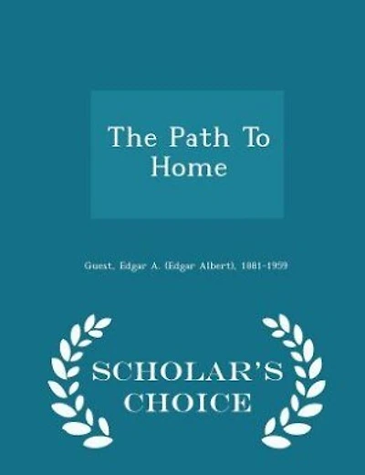 The Path To Home - Scholar's Choice Edition