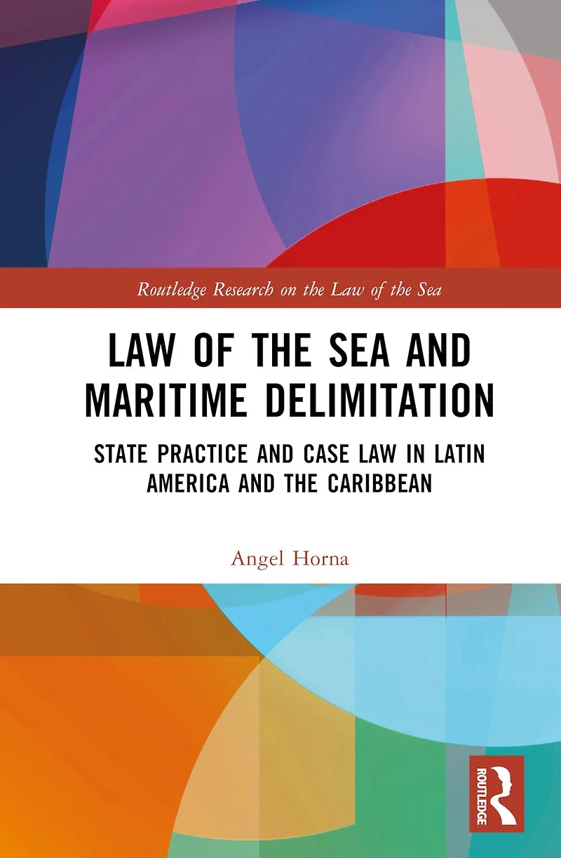 Law of the Sea and Maritime Delimitation: State Practice Case Latin America Caribbean