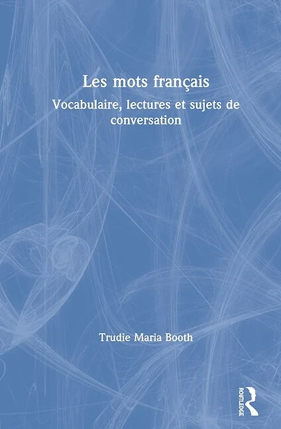 Les mots francais: Vocabulaire, lectures et sujets de conversation