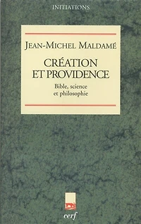 Création et providence : Bible, science et philosophie: Bible, science et philosophie