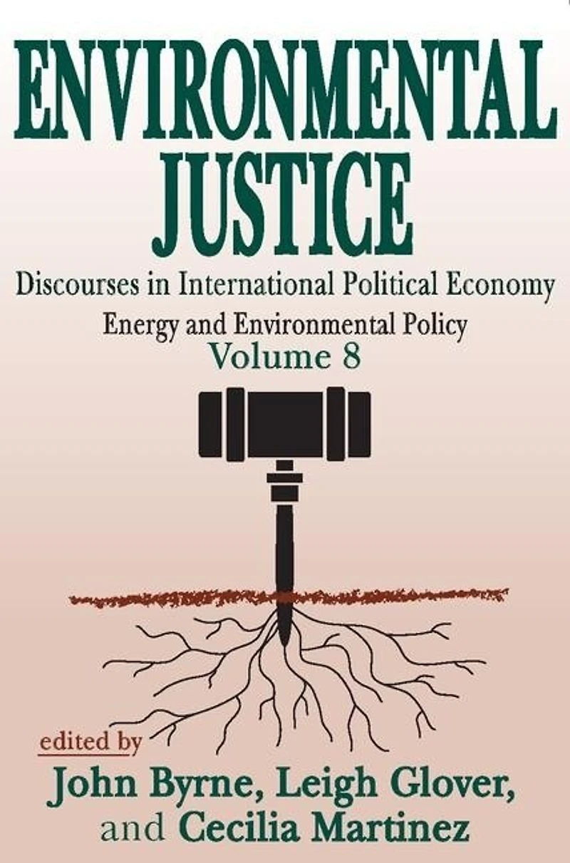 Environmental Justice: International Discourses Political Economy