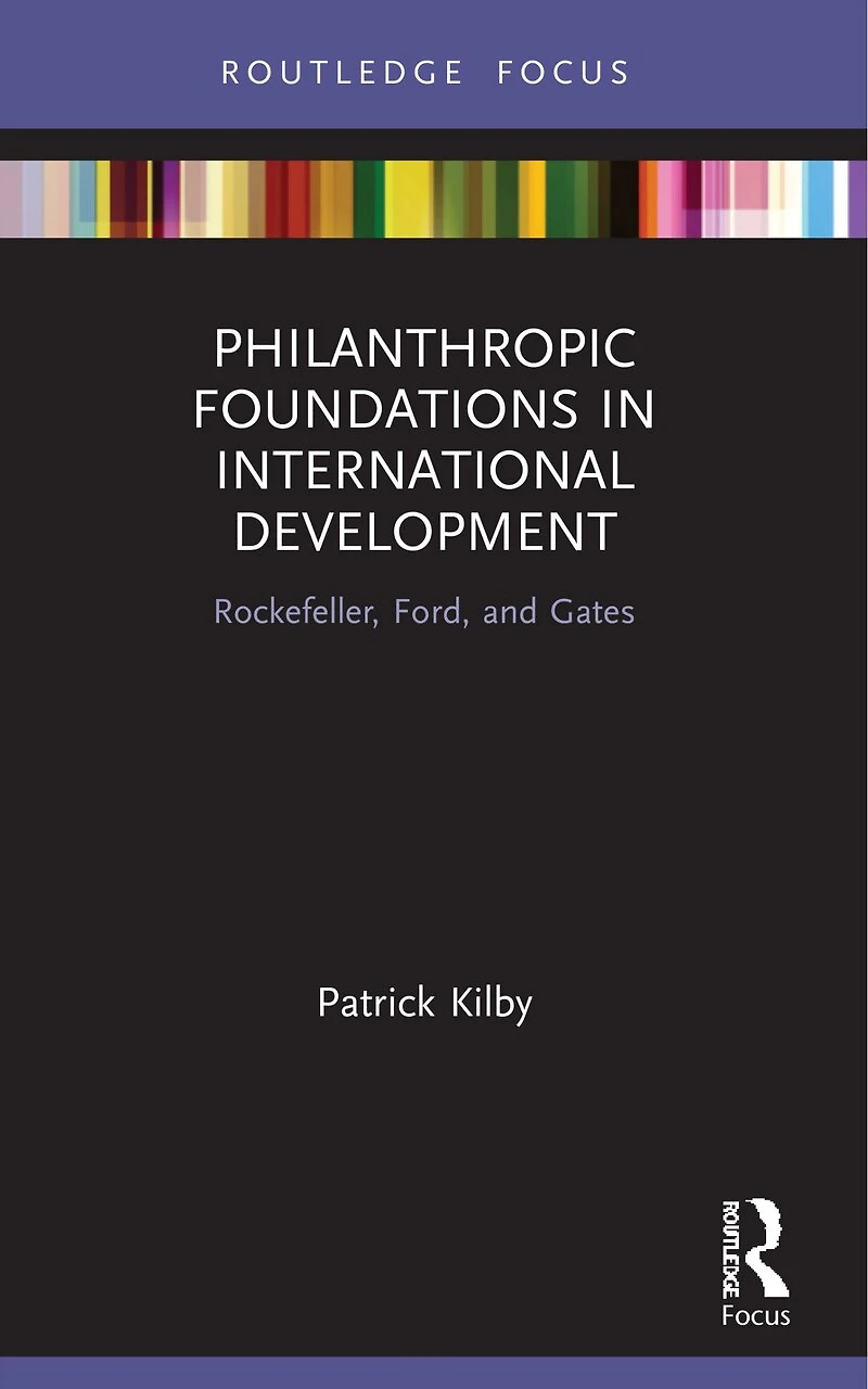 Philanthropic Foundations International Development: Rockefeller, Ford and Gates