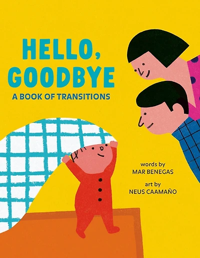 Hello, Goodbye: A Book of Transitions
