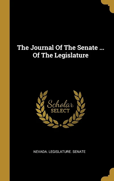 The Journal Of The Senate ... Of The Legislature