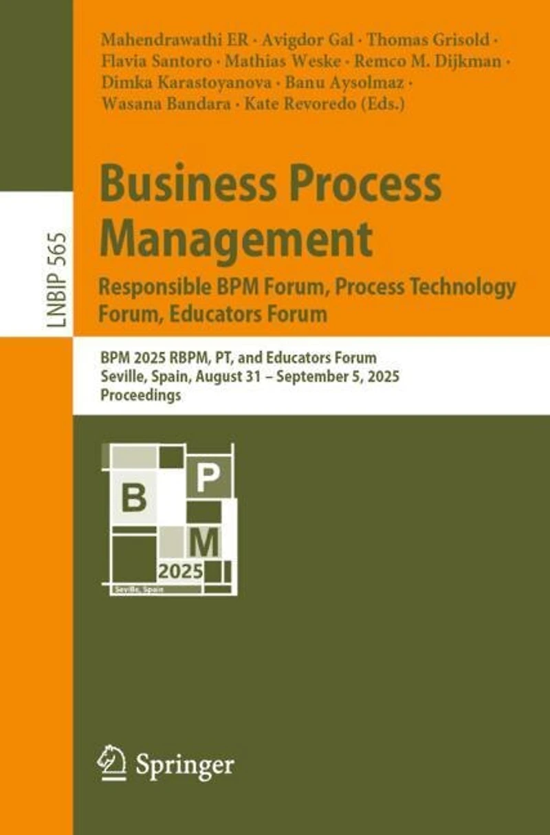 Business Process Management: Responsible BPM Forum, Technology Educators Forum: 2025 RBPM, PT, and Seville, Spain, August 31 - September 5, 2025, Proceedings
