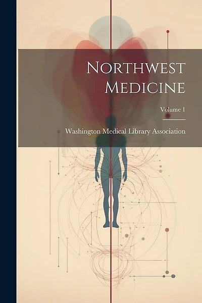 Northwest Medicine; Volume 1