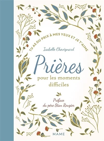 Prières pour les moments difficiles: tu as du prix à mes yeux et je t'aime