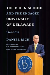 the Biden School and Engaged University of Delaware, 1961-2021