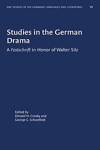 Studies in the German Drama: A Festschrift in Honor of Walter Silz