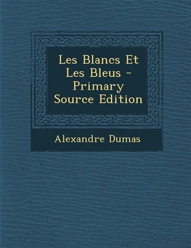 Les Blancs Et Les Bleus - Primary Source Edition