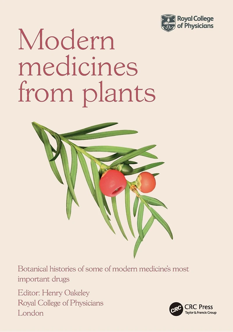modern Medicines from Plants: Botanical histories of some medicine's most important drugs