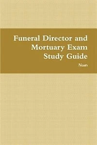 Funeral Director and Mortuary Exam Study Guide