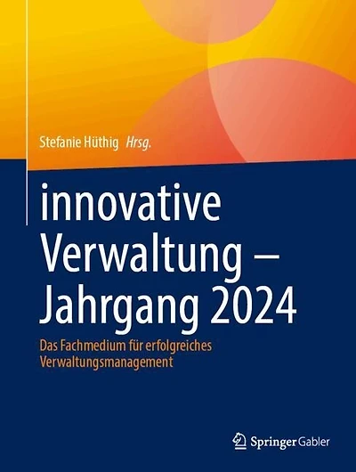 innovative Verwaltung - Jahrgang 2024: Das Fachmedium fur erfolgreiches Verwaltungsmanagement