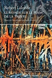le monde sur flanc de la truite: notes l'art voir, lire et d'écrire