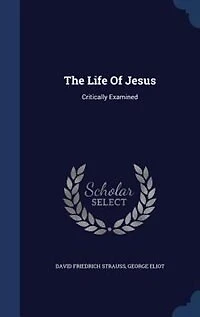 The Life Of Jesus: Critically Examined