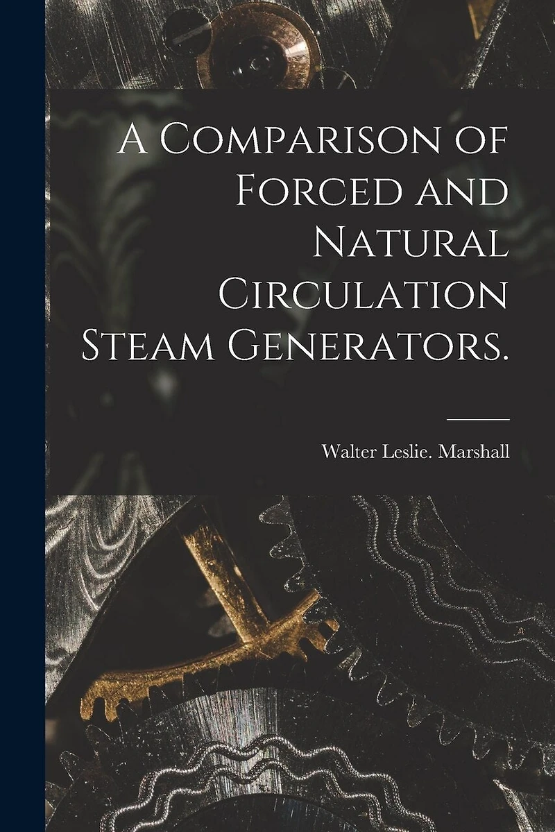 A Comparison of Forced and Natural Circulation Steam Generators.