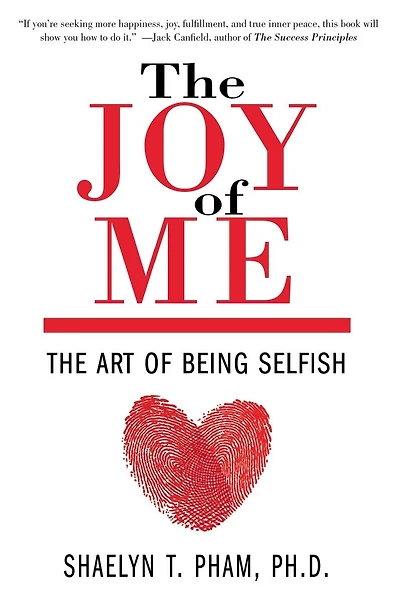 The Joy of Me: The Art of Being Selfish