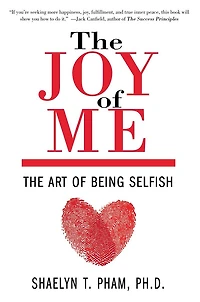 The Joy of Me: The Art of Being Selfish