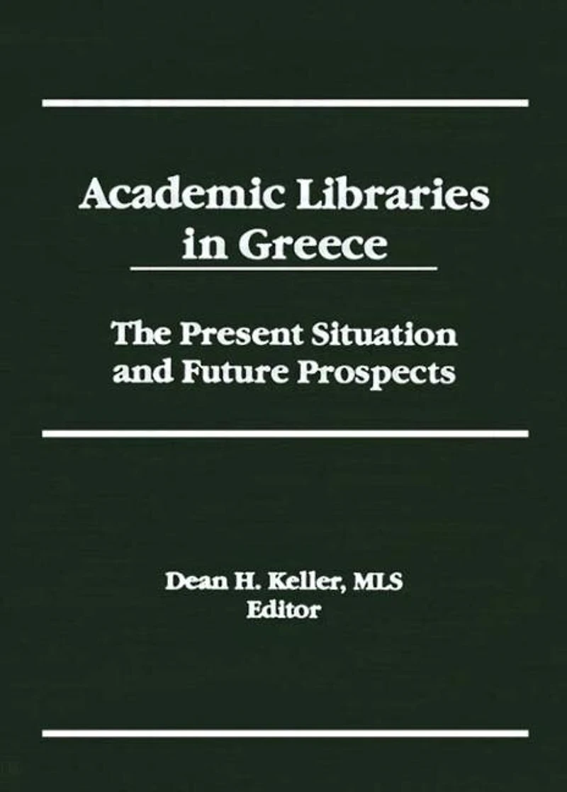 Academic Libraries Greece: The Present Situation and Future Prospects