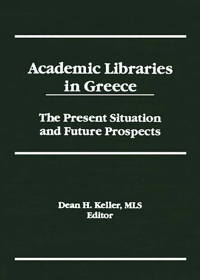 Academic Libraries Greece: The Present Situation and Future Prospects
