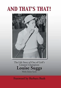 AND THAT'S THAT!: The Life Story of One Golf's Greatest Champions