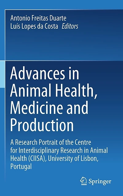 Advances Animal Health, Medicine and Production: A Research Portrait of the Centre for Interdisciplinary Health (CIISA), University Lisbon, Portugal